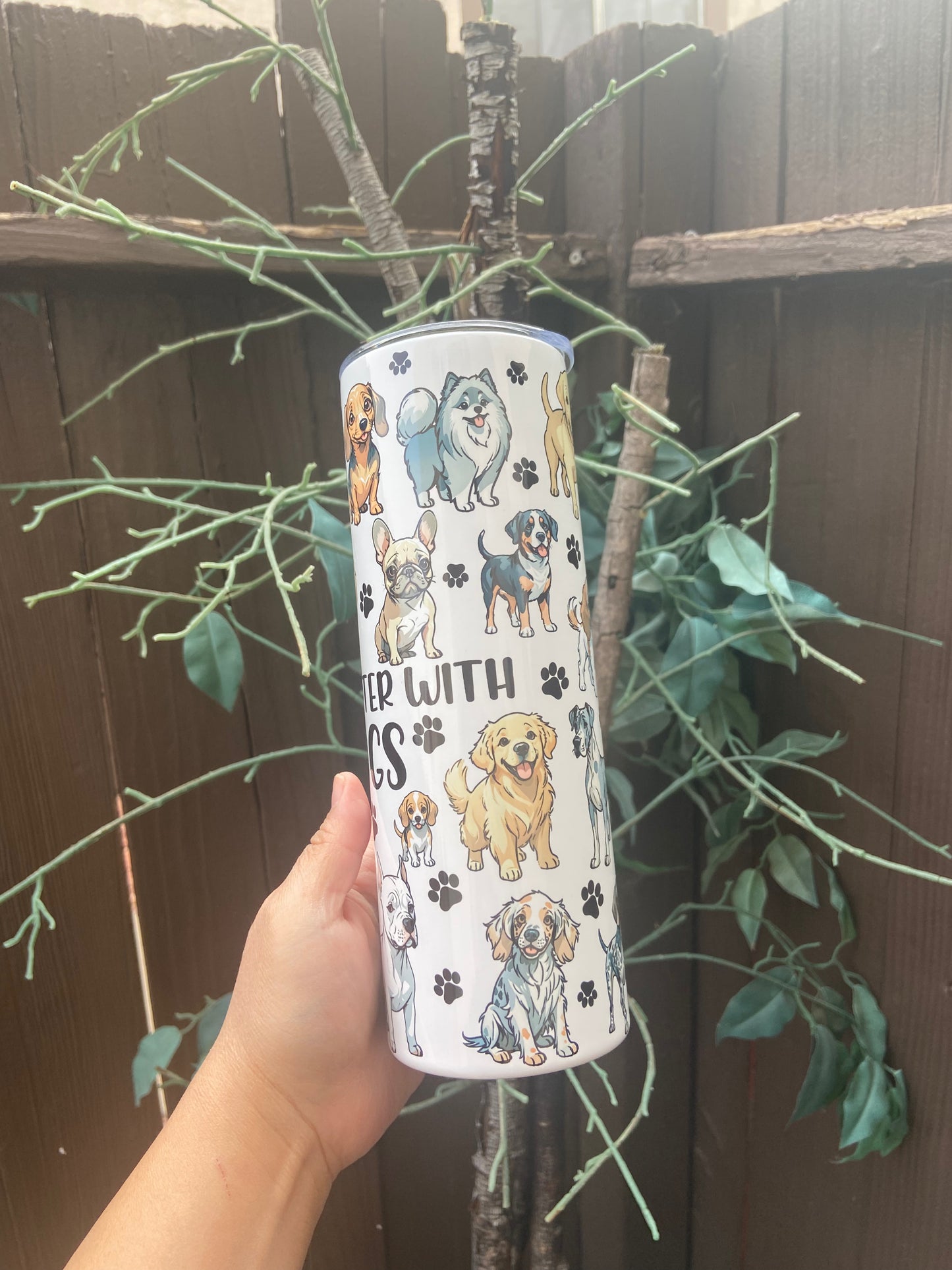 Life is better with dogs 20oz tumbler