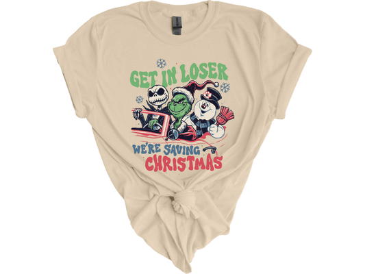 Christmas "Get in loser we're saving Christmas' Tee