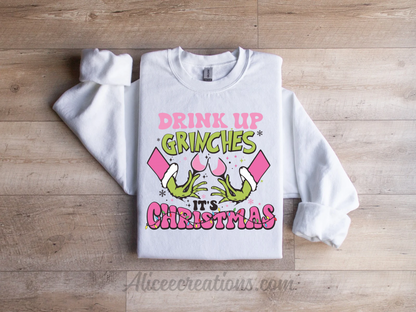 Drink Up Grinches Christmas Crewneck 🎄
