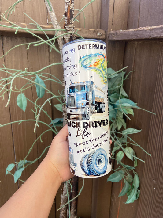 Truck driver life tumbler